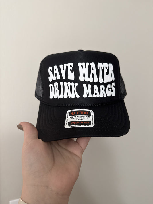 Save Water Drink Margs Trucker Hat